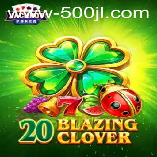 Discover the Thrills of 20BlazingClover: A Gaming Revolution