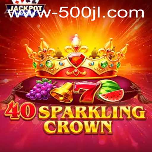 Exploring the Thrills of 40SparklingCrown: A Deep Dive into the Game