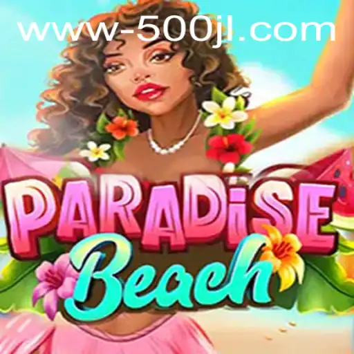 Exploring the Exciting World of ParadiseBeach: Dive into the Thrilling 500 jl Challenge